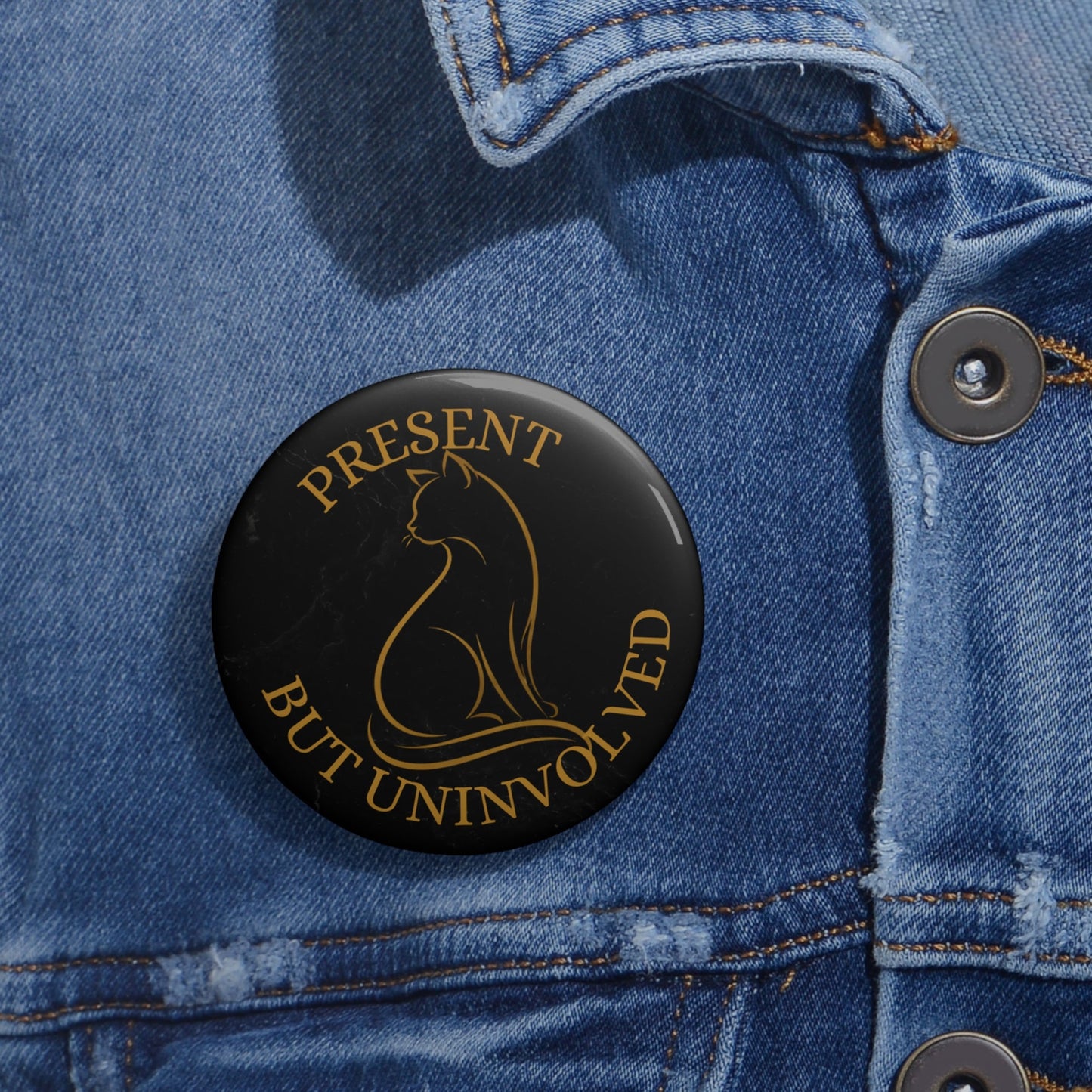 Present, But Uninvolved Pinback Button