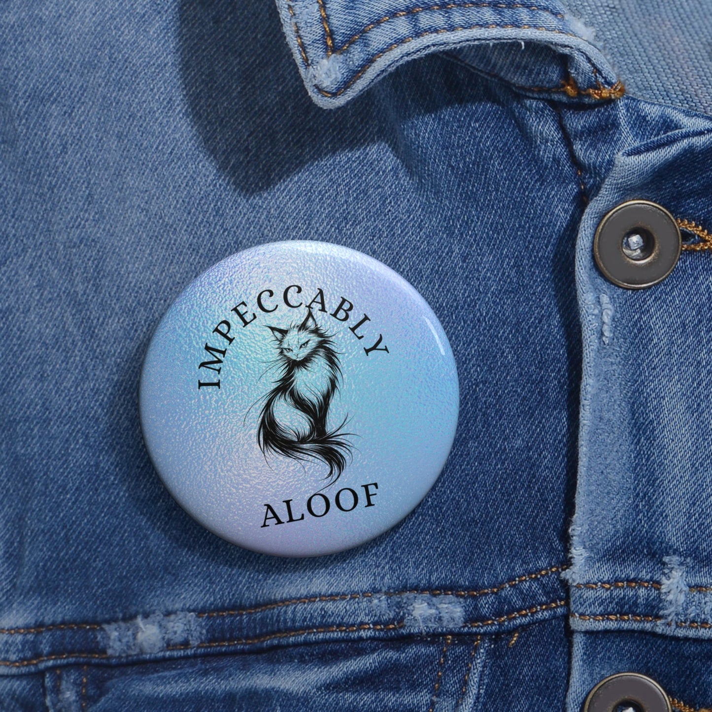 Impeccably Aloof Pinback Button