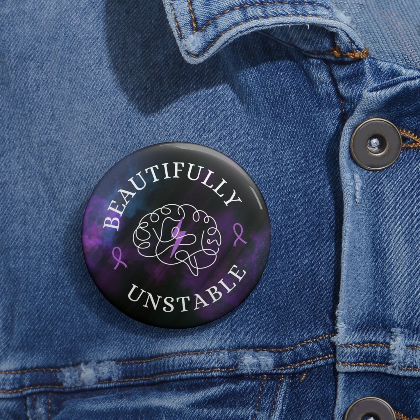 Beautifully Unstable Pinback Button