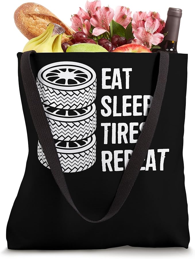 Eat Sleep Tires Repeat Tire Guy Wheel Rims Change Tote Bag