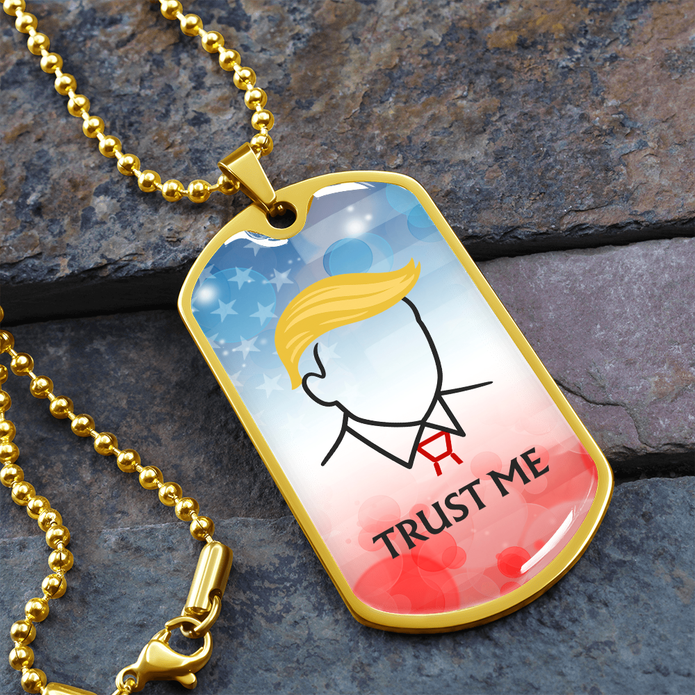 “Trust Me” Political Parody Dog Tag Necklace – Silver or Gold Finish