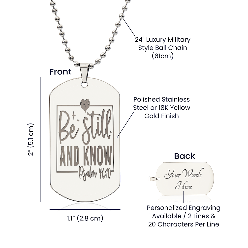 Be Still and Know Scripture Faith Based Engraved Dog Tags Necklace