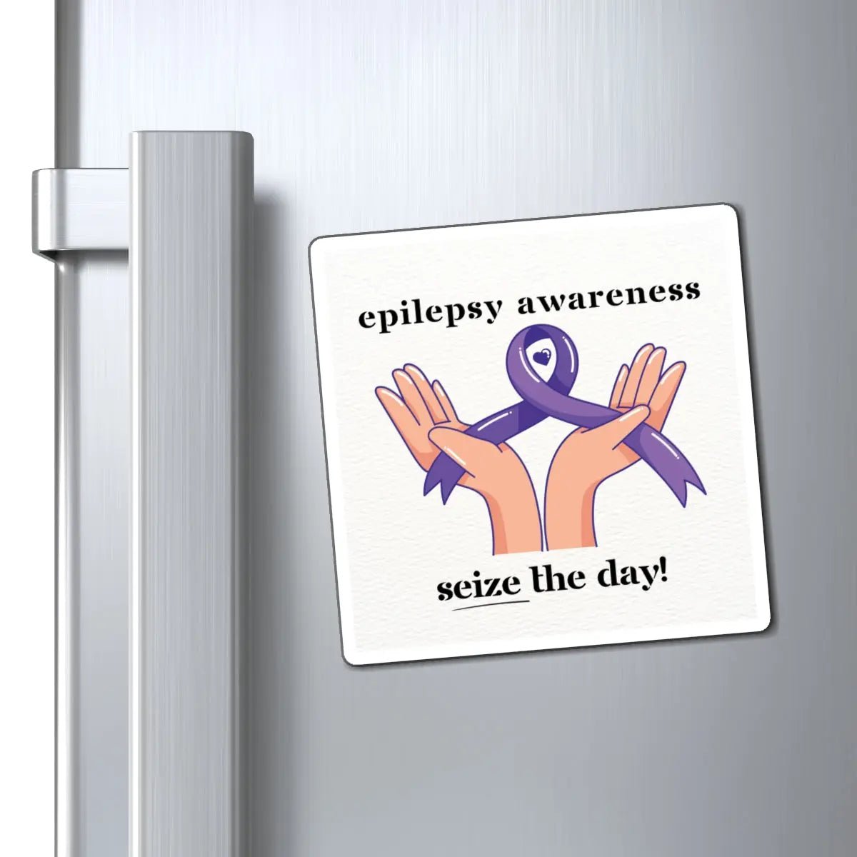 Epilepsy Awareness Magnet - Seize the Day Fridge Magnet for Inspirational Decor