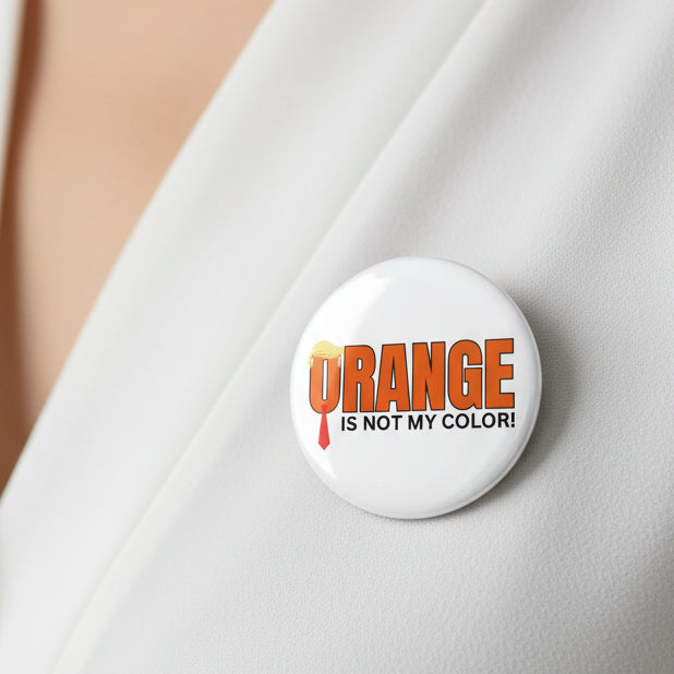 Orange Is Not My Color Pinback Button (3")