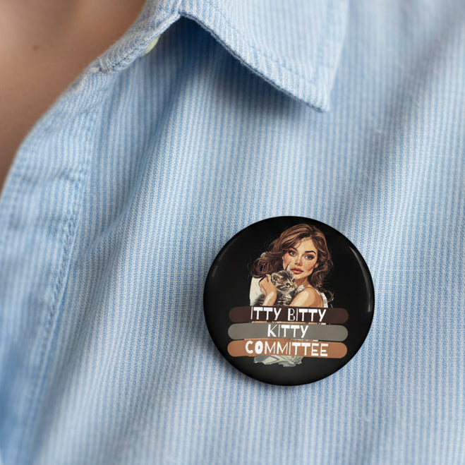 Itty Bitty Kitty Committee Pinback Button