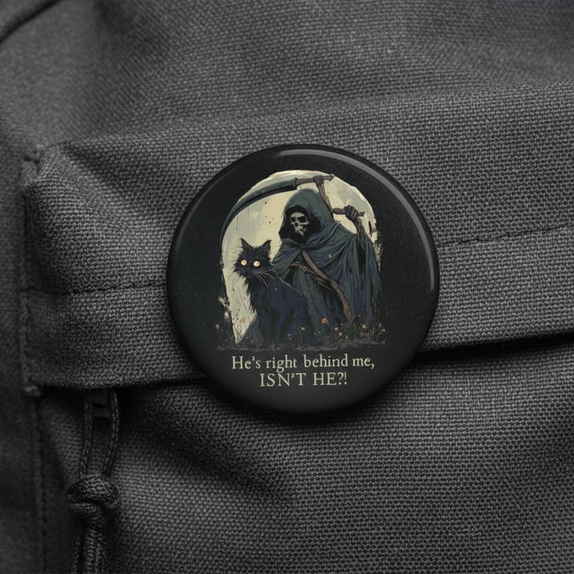 Right Behind Me Pinback Button