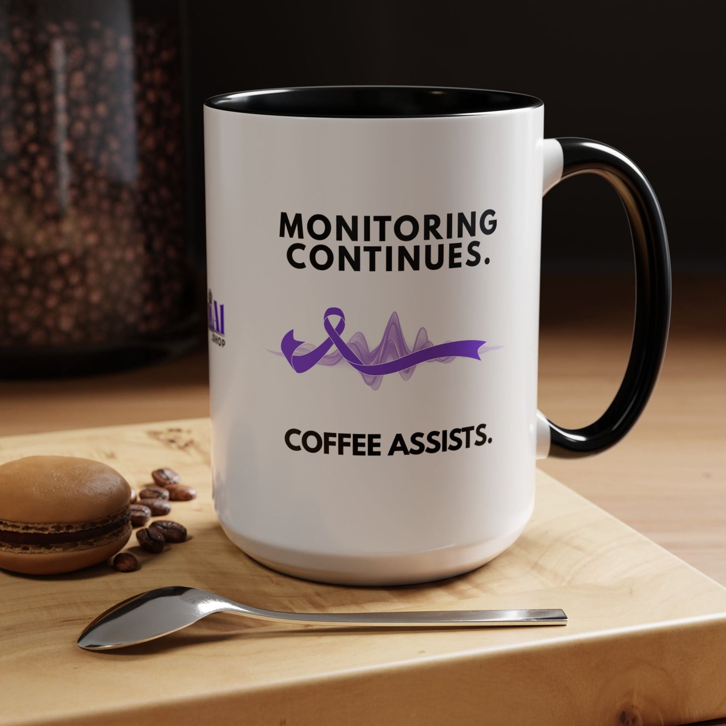 Monitoring Continues. Coffee Assists. Epilepsy Awareness Mug