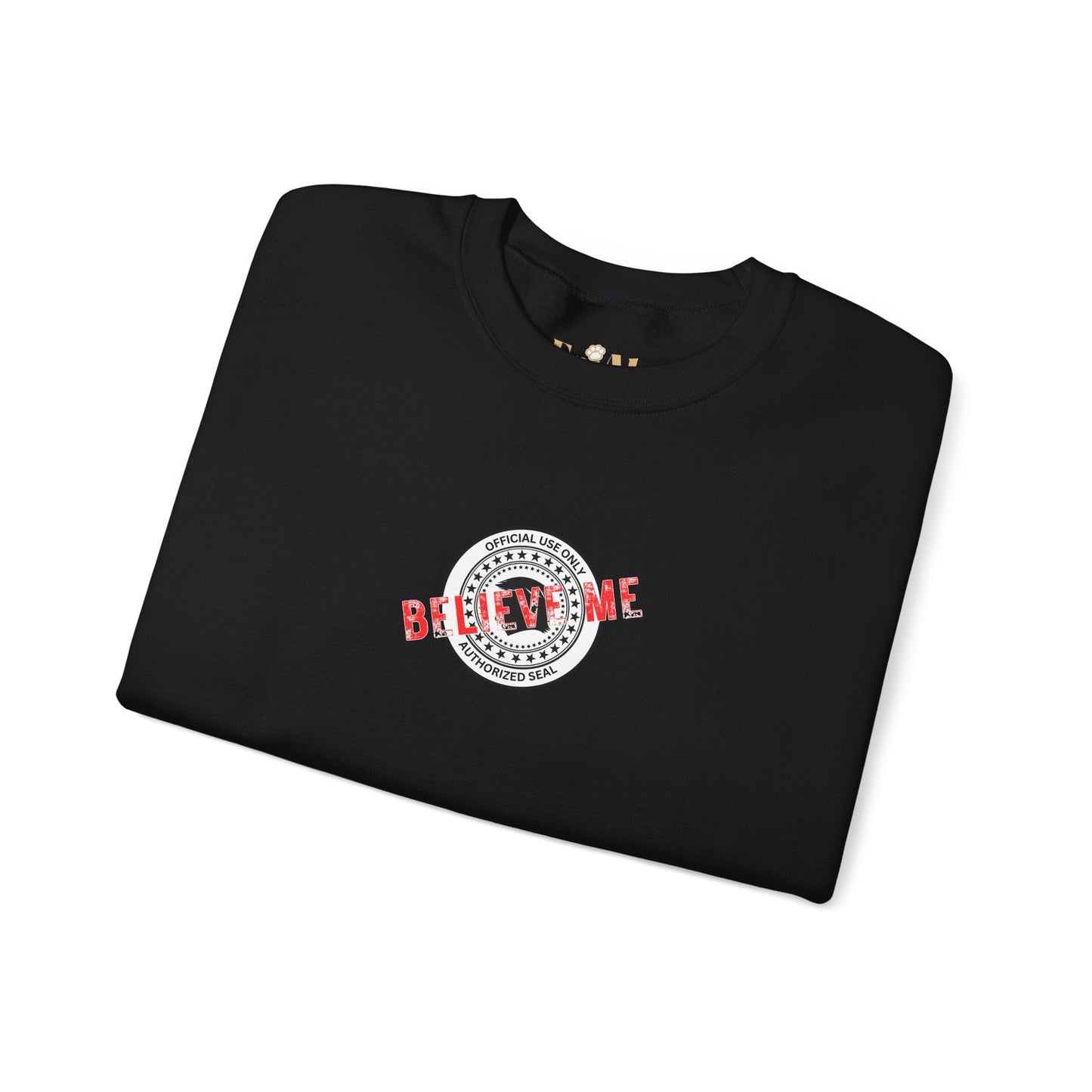 “Believe Me” Official Seal Crewneck Sweatshirt – Black or Navy