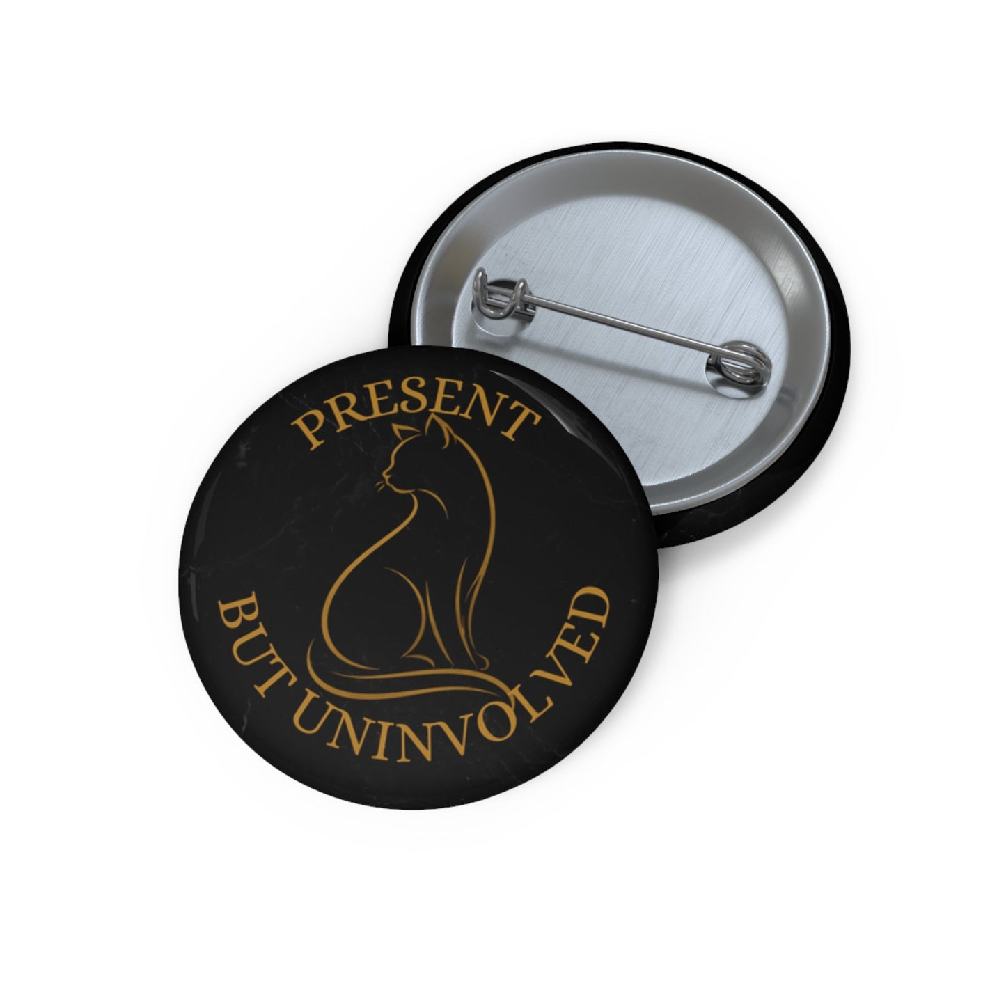 Present, But Uninvolved Pinback Button