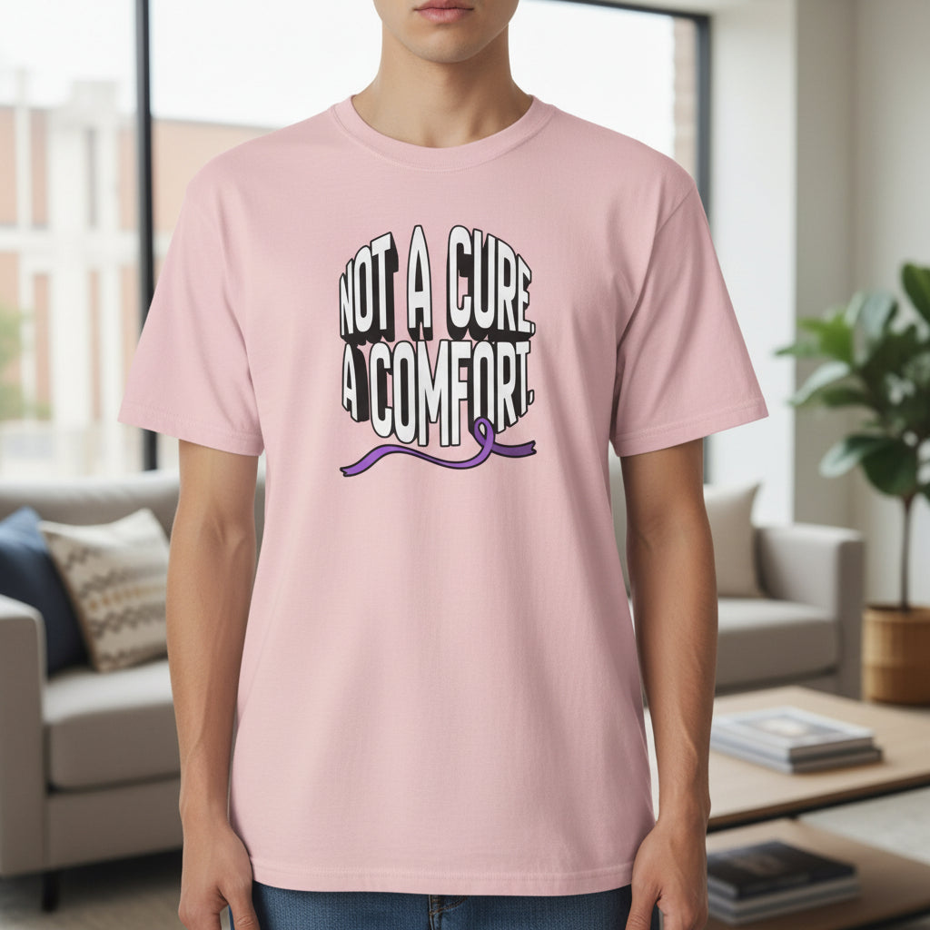 Not a Cure, a Comfort Garment-Dyed T-Shirt