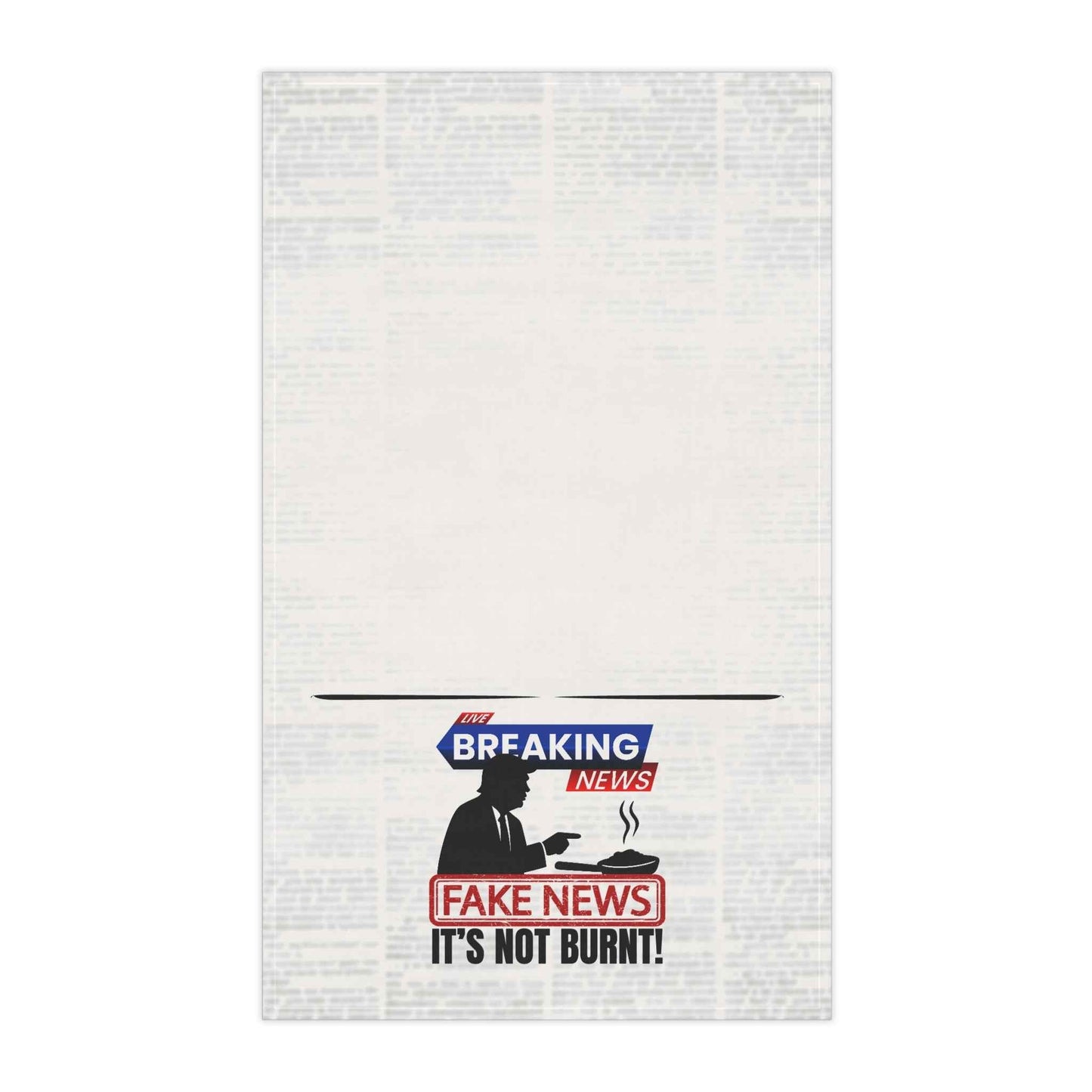 Fake News It’s Not Burnt Tea Towel | Funny Political Parody Kitchen Towel
