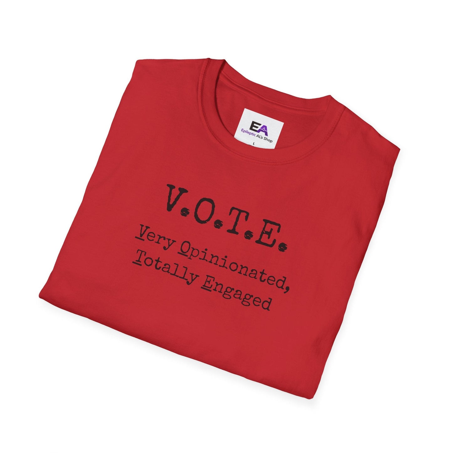 V.O.T.E. – Very Opinionated, Totally Engaged Unisex T-Shirt