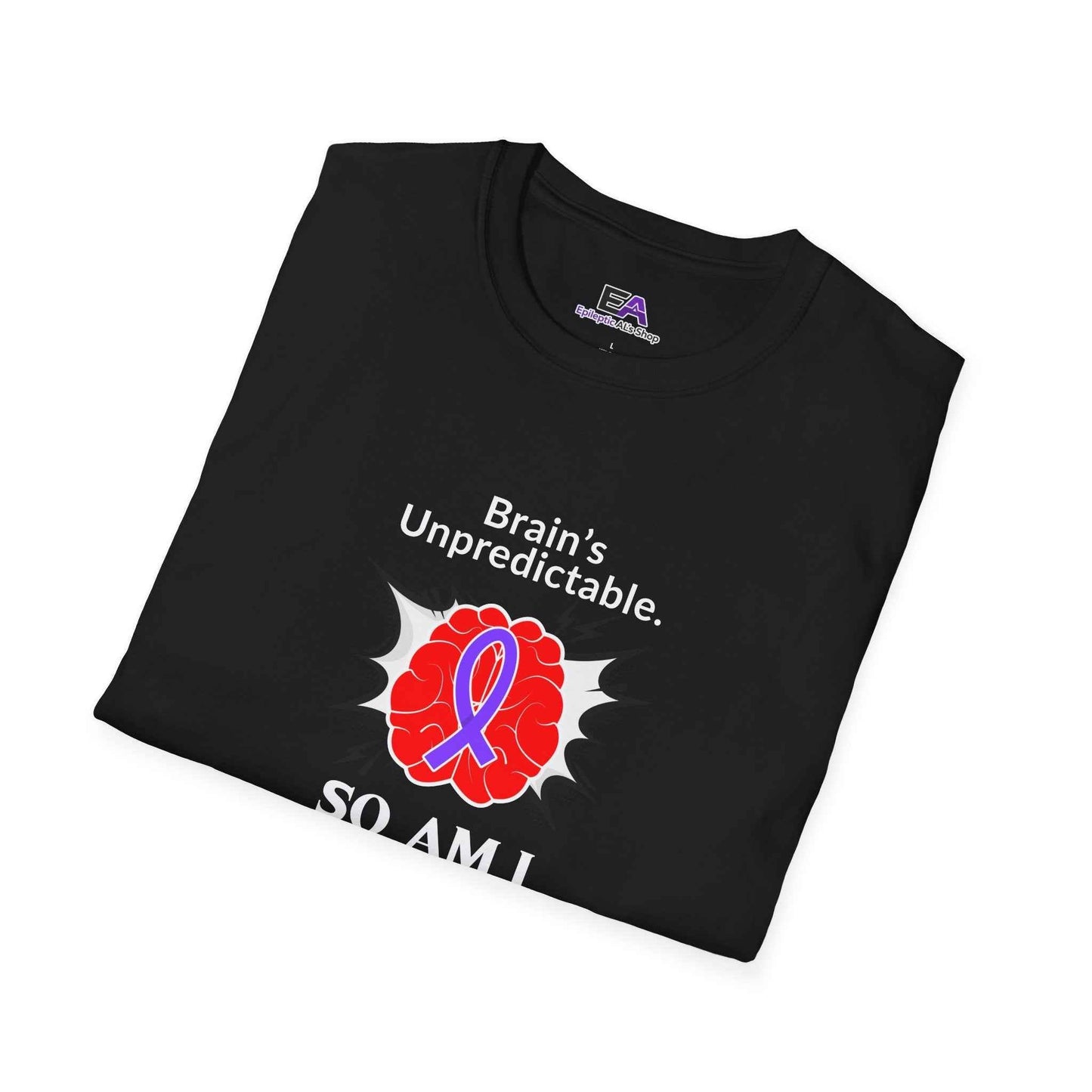 Brain’s Unpredictable. So Am I. – Epilepsy Awareness Tee