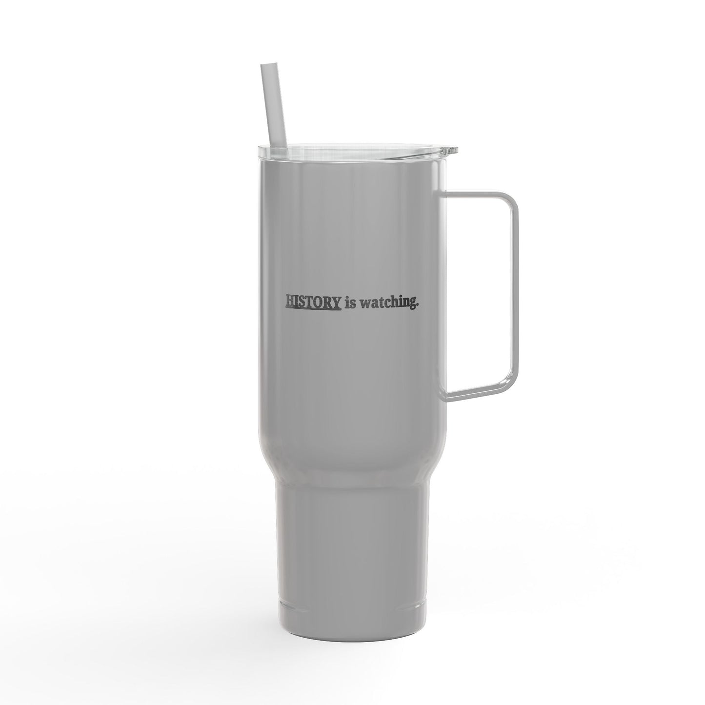 History Is Watching 40oz Insulated Tumbler – Engraved Travel Mug with Handle