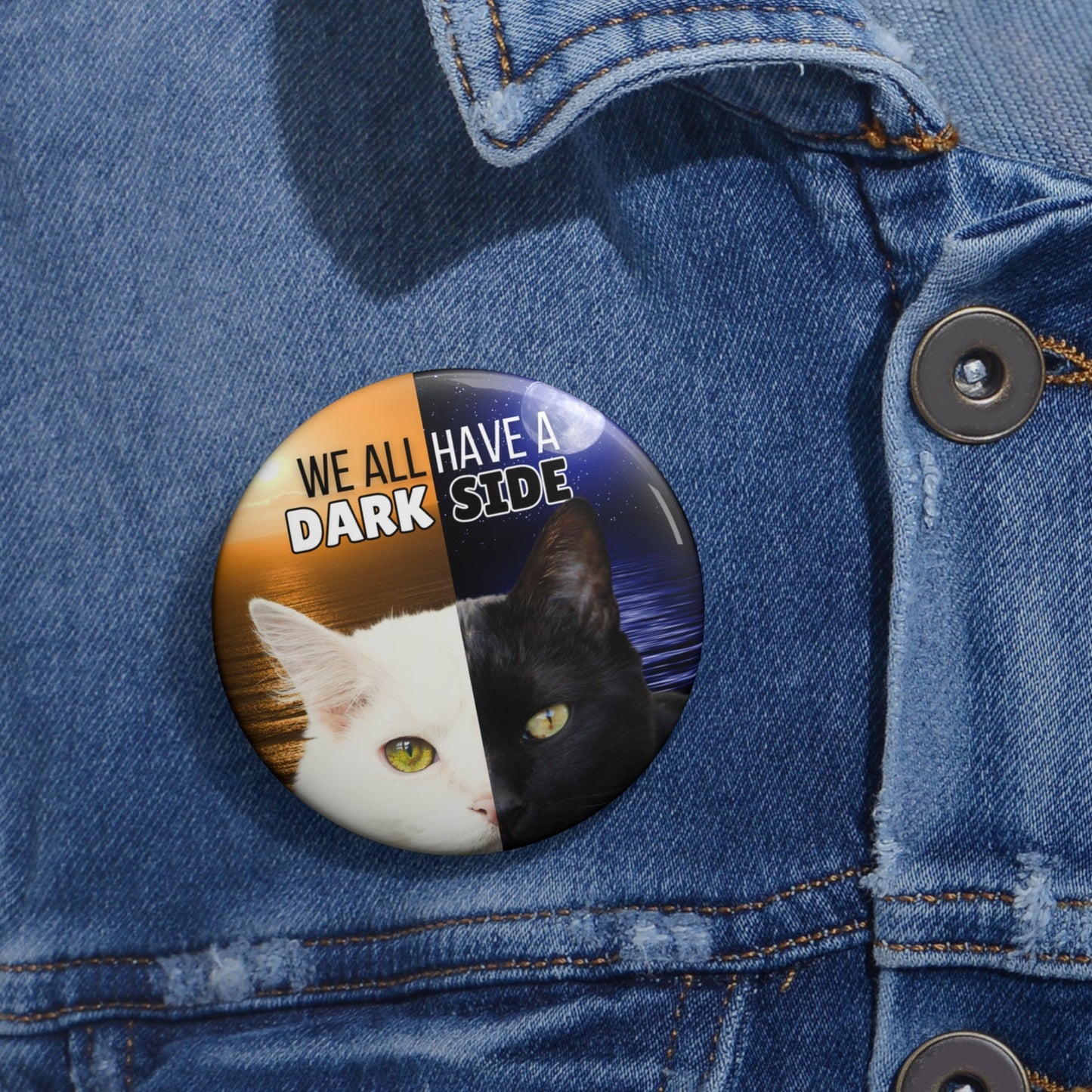 We All Have a Dark Side Pinback Button