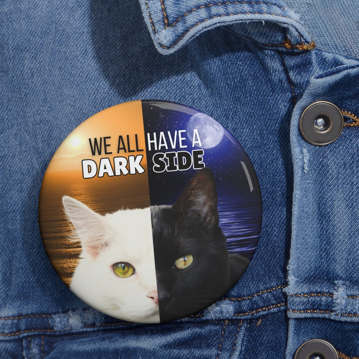 We All Have a Dark Side Pinback Button