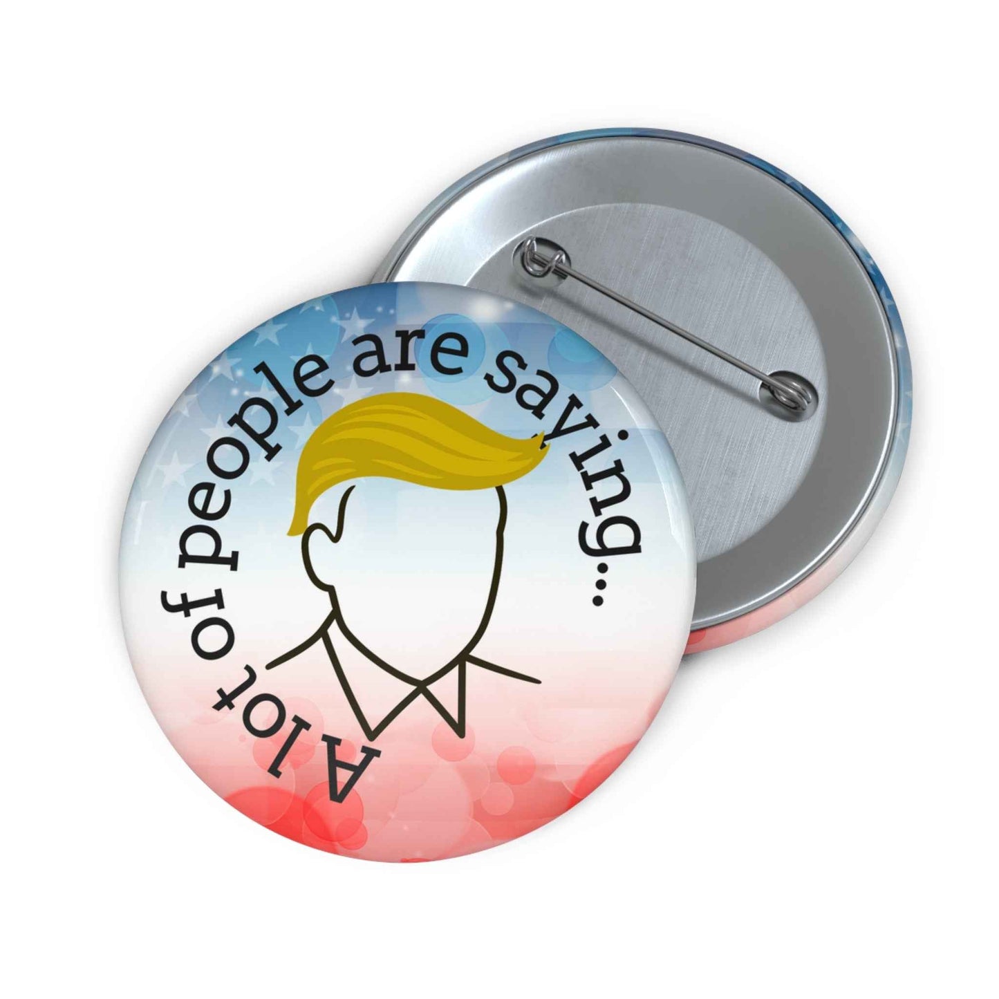A Lot of People Are Saying… Pinback Button
