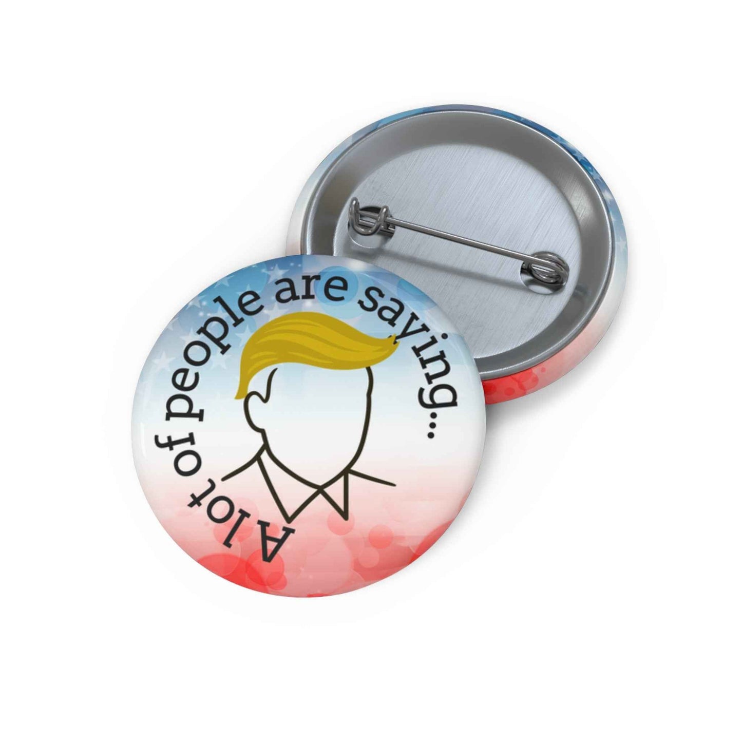 A Lot of People Are Saying… Pinback Button