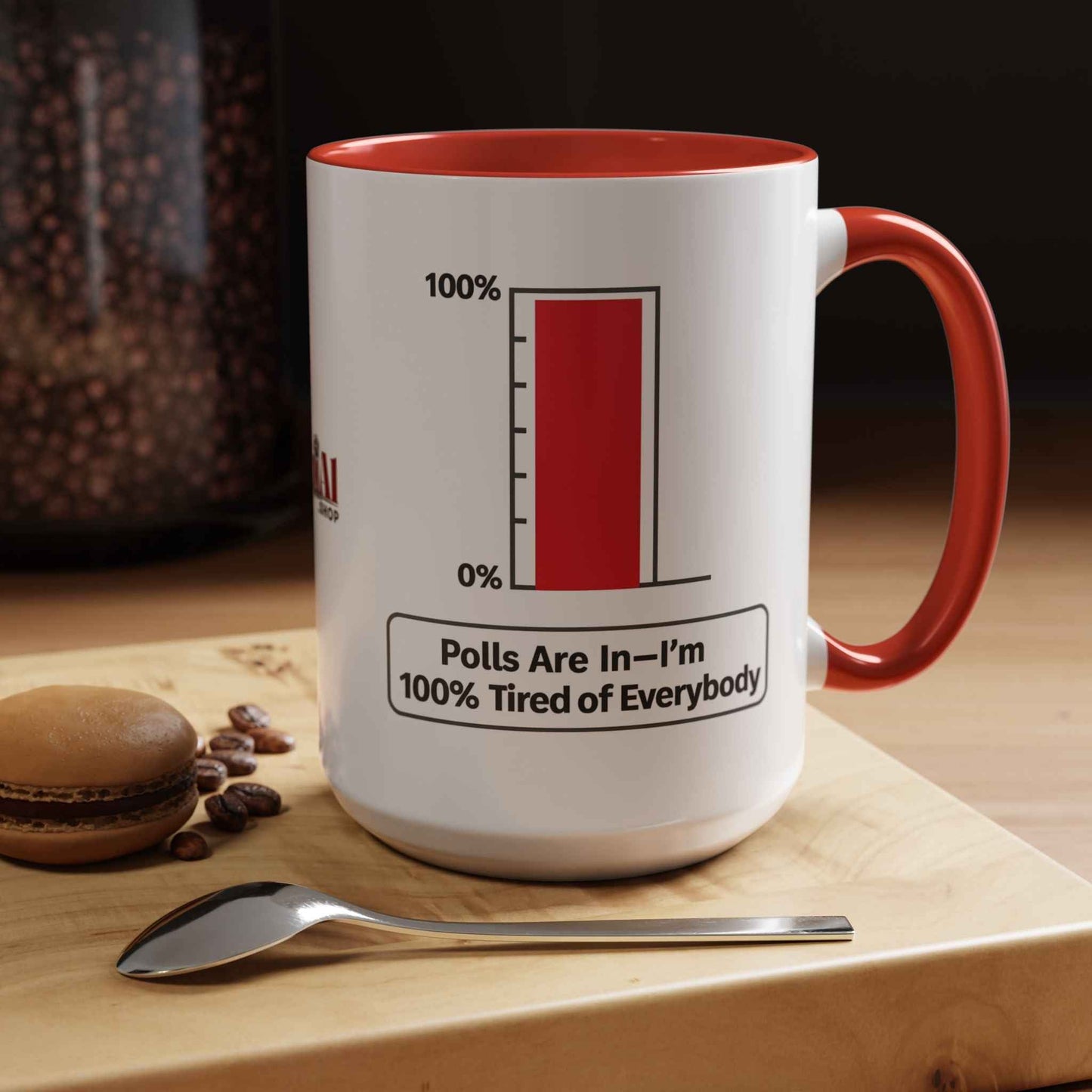 “Polls Are In — I’m 100% Tired of Everybody” Political Parody Mug