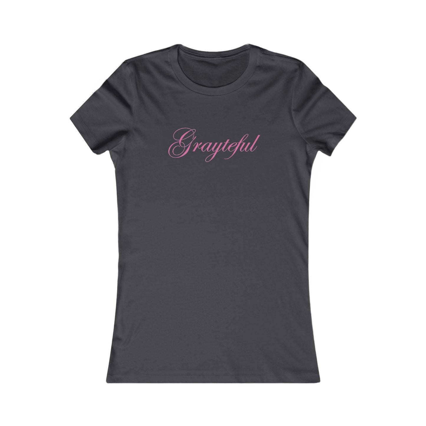 Women's Favorite Tee Grayteful