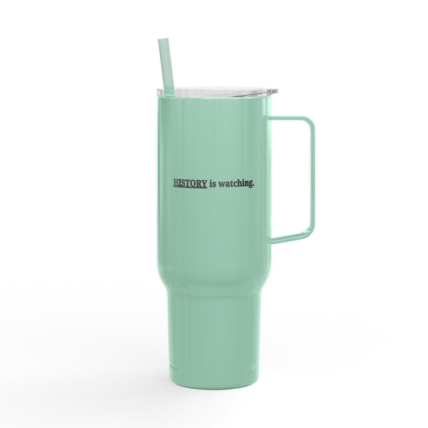History Is Watching 40oz Insulated Tumbler – Engraved Travel Mug with Handle