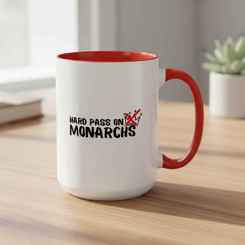 Hard Pass on Monarchs Mug – Sassy Anti-King Coffee Cup