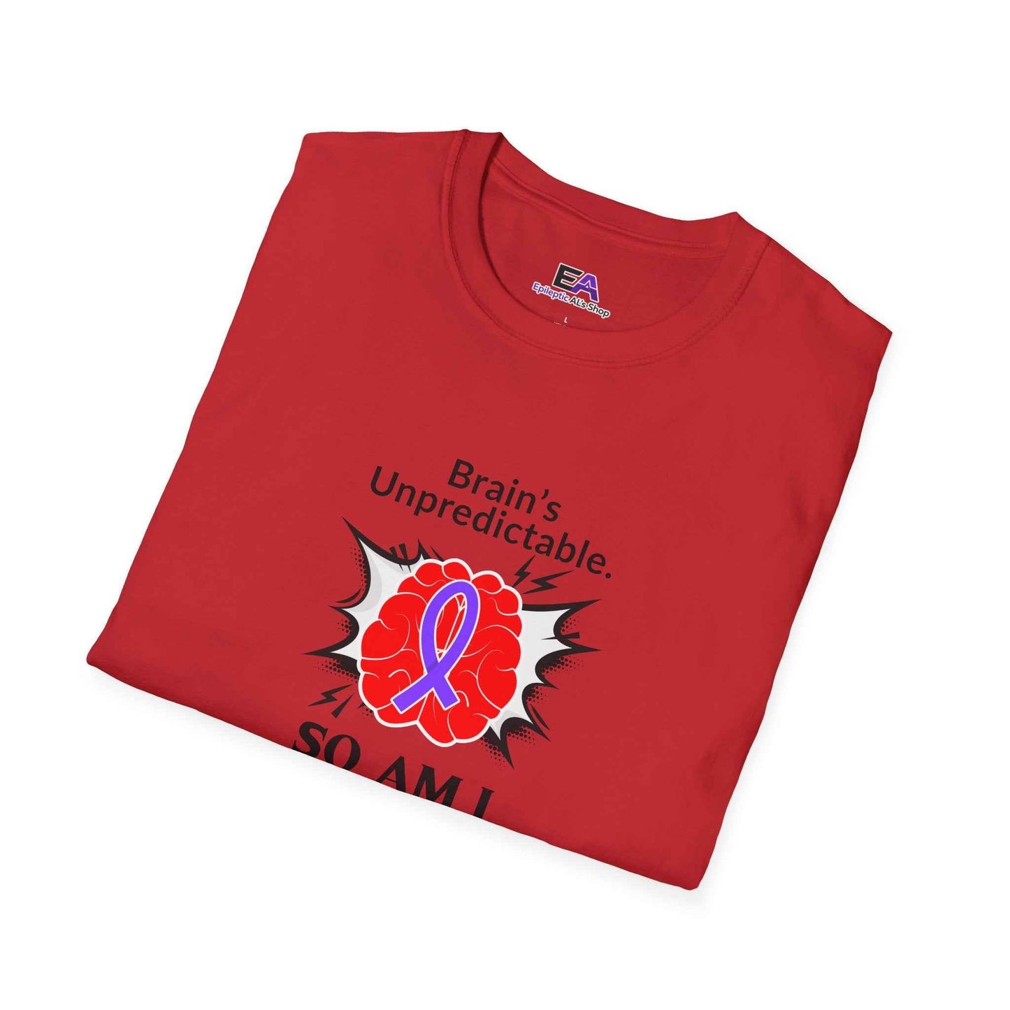 Brain’s Unpredictable. So Am I. – Epilepsy Awareness Tee