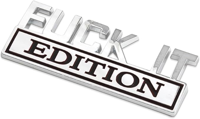 Fuck IT Edition Emblem, Car Exterior Emblems Badge 3D Sticker Decal, Fuck-IT Edition Emblem 3D Fender Badge Decal, 3D Fender Badge Decal Car Truck Replacement, Fit for All Cars (Sliver Black 1)