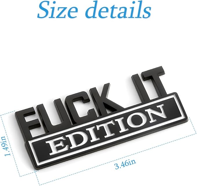 Fuck IT Edition Emblem for Car, 3D Stickers for Auto Fender Bumper, Cool Badge Decoration Decal for Men and Women, Vehicle Exterior Replacement Accessories for SUV, Truck, Laptop