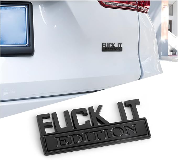 Fuck IT Edition Emblem for Car, 3D Stickers for Auto Fender Bumper, Cool Badge Decoration Decal for Men and Women, Vehicle Exterior Replacement Accessories for SUV, Truck, Laptop