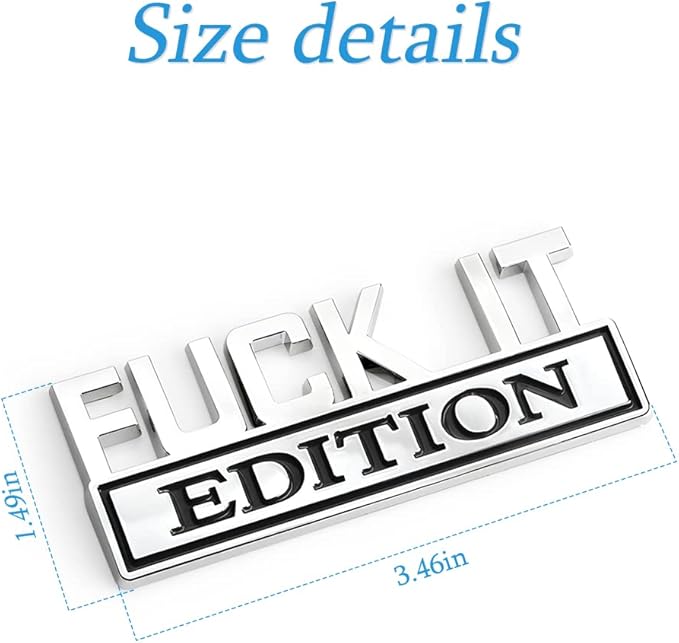 Fuck IT Edition Emblem for Car, 3D Stickers for Auto Fender Bumper, Cool Badge Decoration Decal for Men and Women, Vehicle Exterior Replacement Accessories for SUV, Truck, Laptop