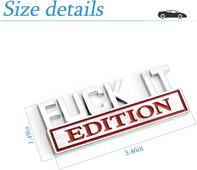 Fuck IT Edition Emblem for Car, 3D Stickers for Auto Fender Bumper, Cool Badge Decoration Decal for Men and Women, Vehicle Exterior Replacement Accessories for SUV, Truck, Laptop
