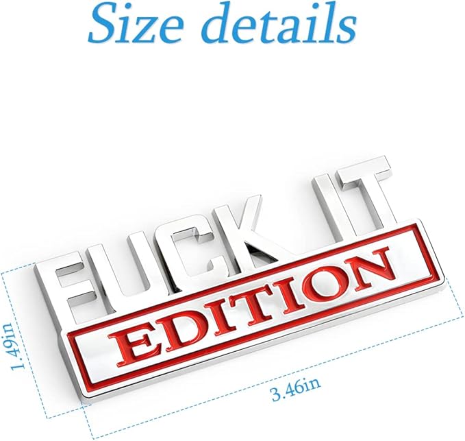 Fuck IT Edition Emblem for Car, 3D Stickers for Auto Fender Bumper, Cool Badge Decoration Decal for Men and Women, Vehicle Exterior Replacement Accessories for SUV, Truck, Laptop