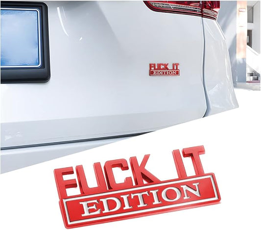 Fuck IT Edition Emblem for Car, 3D Stickers for Auto Fender Bumper, Cool Badge Decoration Decal for Men and Women, Vehicle Exterior Replacement Accessories for SUV, Truck, Laptop