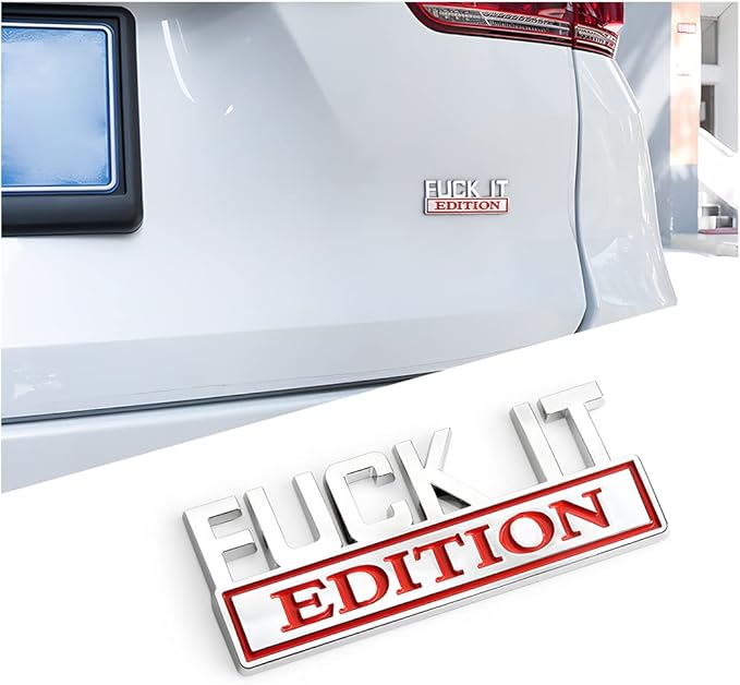 Fuck IT Edition Emblem for Car, 3D Stickers for Auto Fender Bumper, Cool Badge Decoration Decal for Men and Women, Vehicle Exterior Replacement Accessories for SUV, Truck, Laptop
