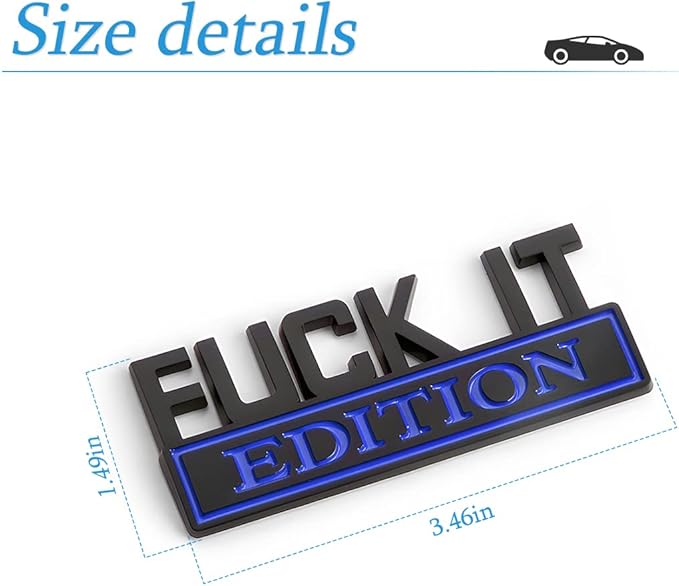 Fuck IT Edition Emblem for Car, 3D Stickers for Auto Fender Bumper, Cool Badge Decoration Decal for Men and Women, Vehicle Exterior Replacement Accessories for SUV, Truck, Laptop