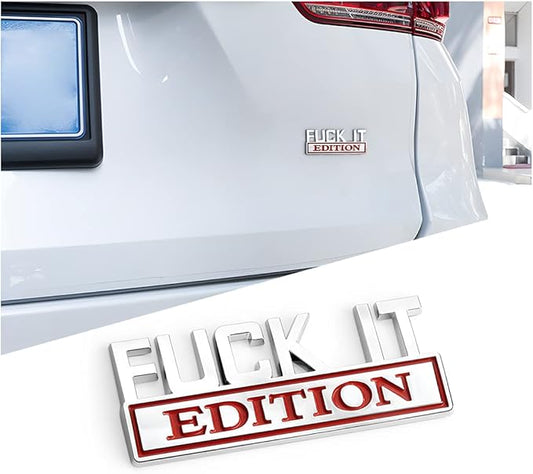 Fuck IT Edition Emblem for Car, 3D Stickers for Auto Fender Bumper, Cool Badge Decoration Decal for Men and Women, Vehicle Exterior Replacement Accessories for SUV, Truck, Laptop