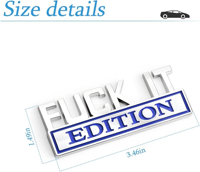 Fuck IT Edition Emblem for Car, 3D Stickers for Auto Fender Bumper, Cool Badge Decoration Decal for Men and Women, Vehicle Exterior Replacement Accessories for SUV, Truck, Laptop