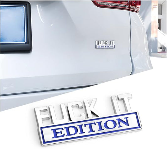 Fuck IT Edition Emblem for Car, 3D Stickers for Auto Fender Bumper, Cool Badge Decoration Decal for Men and Women, Vehicle Exterior Replacement Accessories for SUV, Truck, Laptop