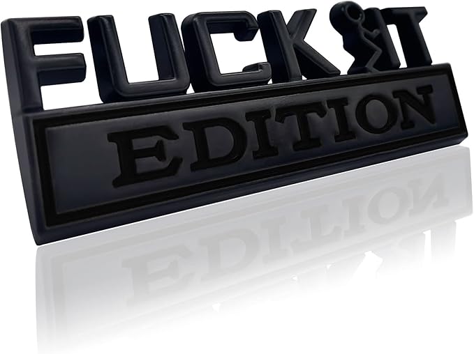 Fuck IT Edition Emblem, Car Exterior Emblems Badge 3D Sticker Decal, Fuck-IT Edition Emblem 3D Fender Badge Decal, 3D Fender Badge Decal Car Truck Replacement, Fit for All Cars (Black)
