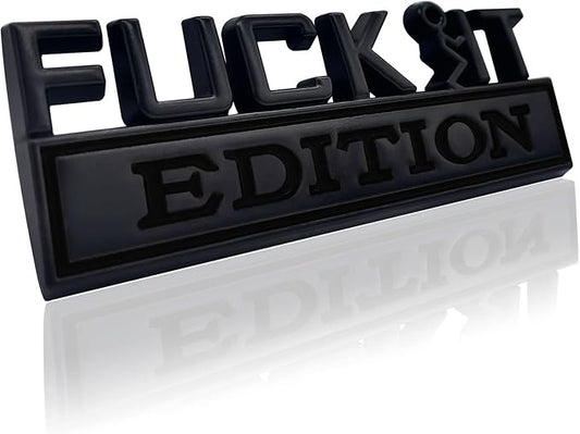Fuck IT Edition Emblem, Car Exterior Emblems Badge 3D Sticker Decal, Fuck-IT Edition Emblem 3D Fender Badge Decal, 3D Fender Badge Decal Car Truck Replacement, Fit for All Cars (Black)