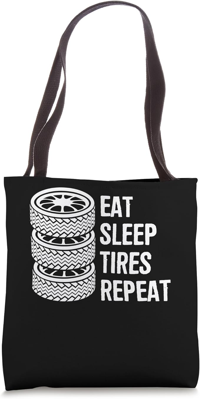 Eat Sleep Tires Repeat Tire Guy Wheel Rims Change Tote Bag