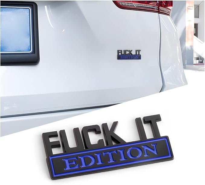 Fuck IT Edition Emblem for Car, 3D Stickers for Auto Fender Bumper, Cool Badge Decoration Decal for Men and Women, Vehicle Exterior Replacement Accessories for SUV, Truck, Laptop