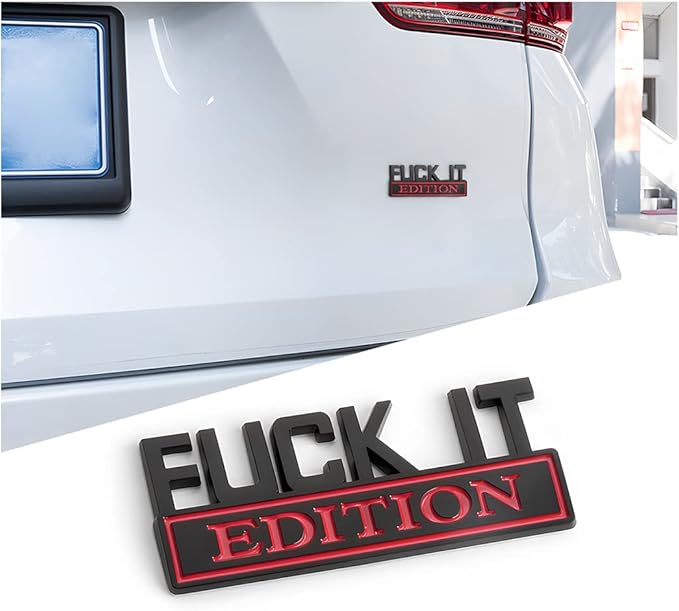 Fuck IT Edition Emblem for Car, 3D Stickers for Auto Fender Bumper, Cool Badge Decoration Decal for Men and Women, Vehicle Exterior Replacement Accessories for SUV, Truck, Laptop