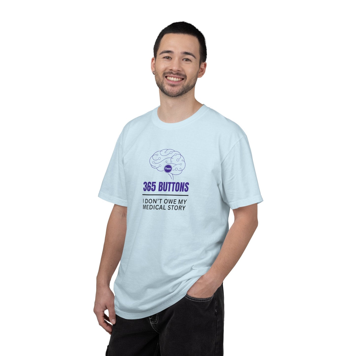 365 Buttons — I Don’t Owe My Medical Story T-Shirt