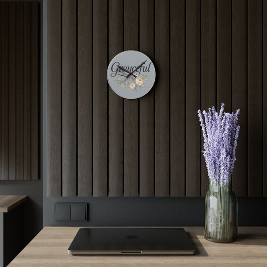Gray Floral Acrylic Wall Clock, Grateful Home Decor, Modern Wall Art, Gift for Her, Office or Living Room