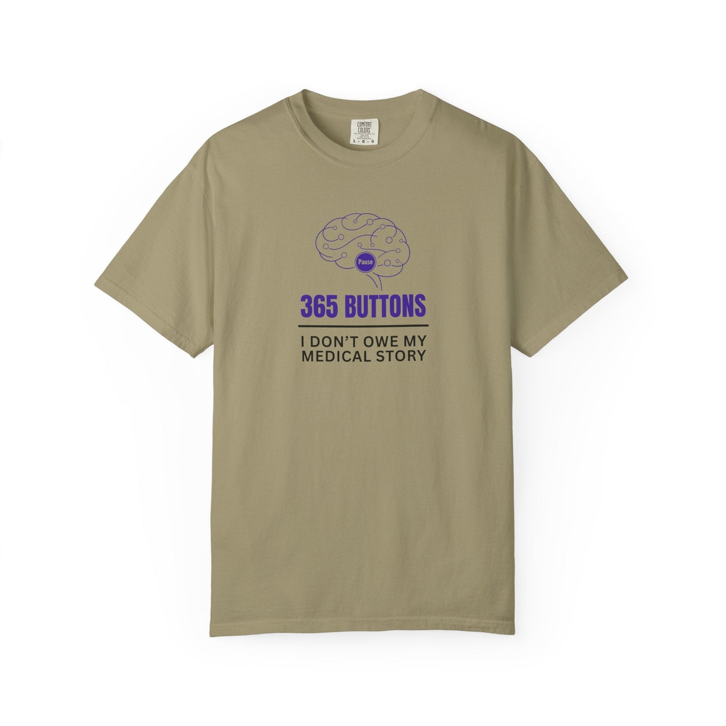 365 Buttons — I Don’t Owe My Medical Story T-Shirt