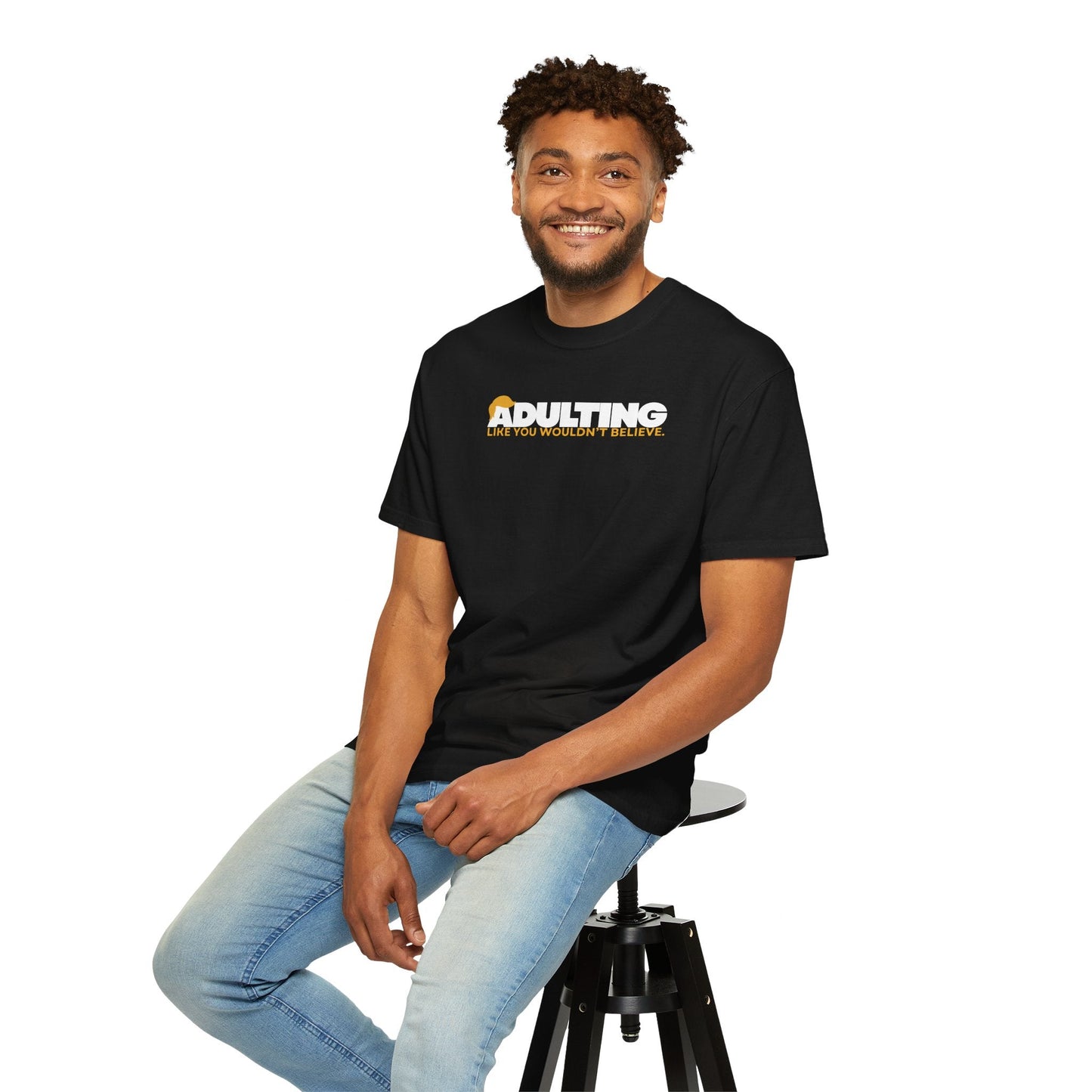 Adulting, Like You Wouldn’t Believe – Garment-Dyed Unisex T-Shirt