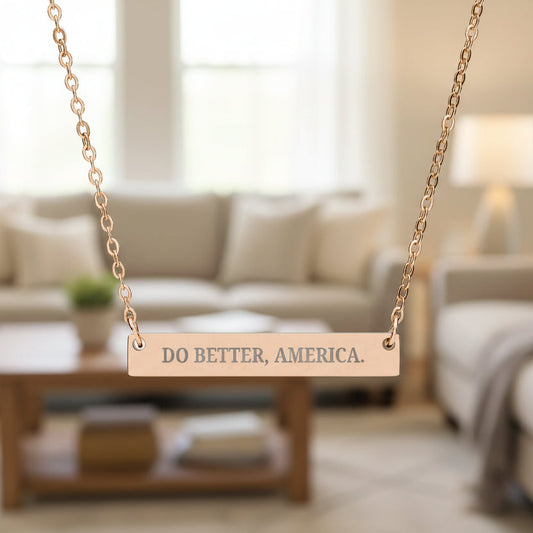Do Better, America. Bar Necklace