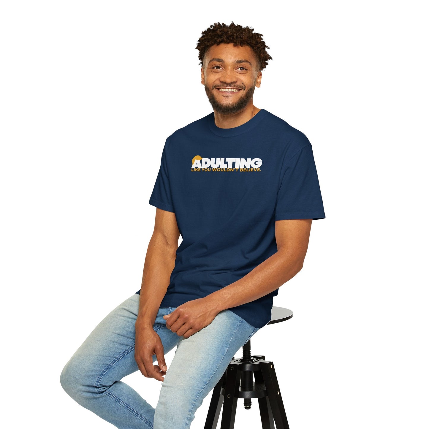 Adulting, Like You Wouldn’t Believe – Garment-Dyed Unisex T-Shirt